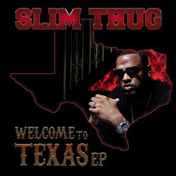 Welcome To Texas EP - Slim Thug