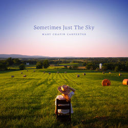 Sometimes Just the Sky - Mary-Chapin Carpenter