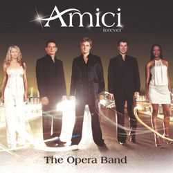 The Opera Band - Amici forever