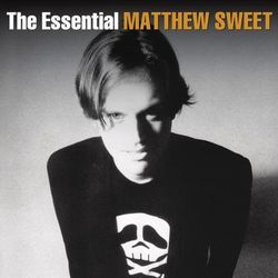 The Essential Matthew Sweet - Matthew Sweet