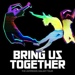 Bring Us Together - The Asteroids Galaxy Tour