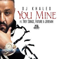 You Mine - DJ Khaled