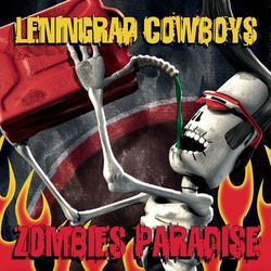 Zombies Paradise - Leningrad Cowboys