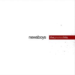Greatest Hits - Newsboys