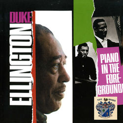 Piano in the Foreground - Duke Ellington