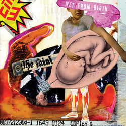 Wet From Birth - The Faint
