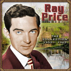 The Collection 1952-1962 - Ray Price