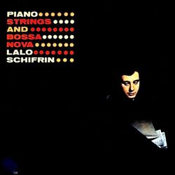 Piano, Strings and Bossa Nova - Lalo Schifrin