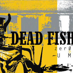 Zero e Um - Dead Fish