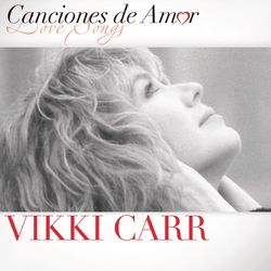 Canciones De Amor - Vikki Carr