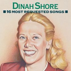 16 Most Requested Songs - Dinah Shore