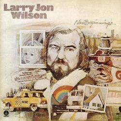 New Beginnings - Larry Jon Wilson