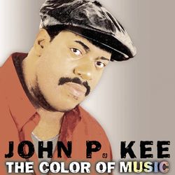 The Color Of Music - John P. Kee