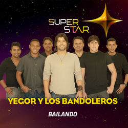 Bailando (Superstar) - Single - Yegor y los Bandoleros
