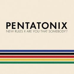 New Rules x Are You That Somebody? - Pentatonix