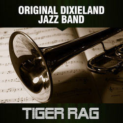 Tiger Rag - Original Dixieland Jazz Band