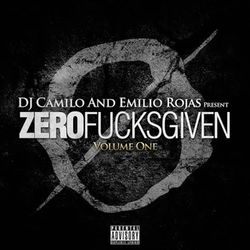 Zero Fucks Given: Volume One - Emilio Rojas