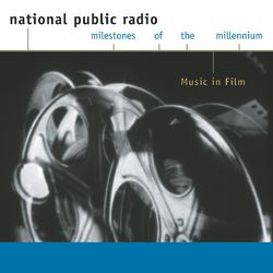 NPR - Milestones of the Millennium - Music in Film - Elmer Bernstein