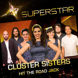 Hit The Road Jack (Superstar) - Single - Cluster Sisters