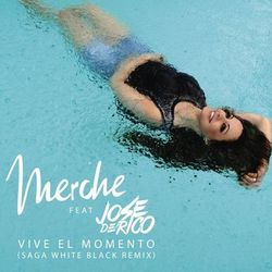 Vive el Momento (Saga WhiteBlack Remix) - Merche