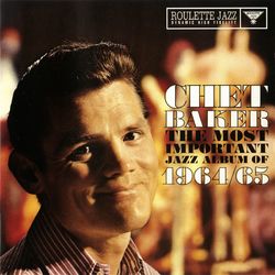 The Most Important Jazz Album Of 1964/65 - Chet Baker