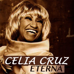 Celia Cruz Eterna - Celia Cruz