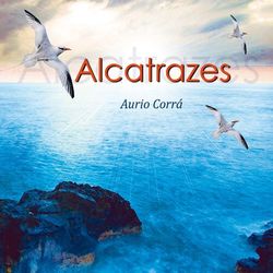 Alcatrazes - Aurio Corrá
