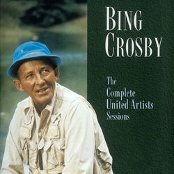 The Complete United Artist Sessions - Bing Crosby