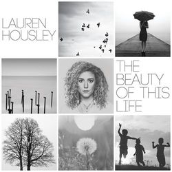 The Beauty of This Life - Lauren Housley