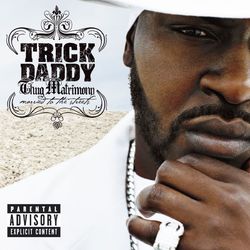 Thug Matrimony: Married To The Streets - Trick Daddy