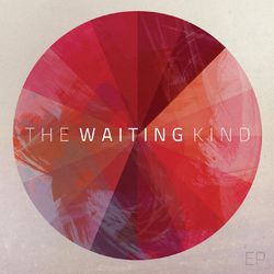 The Waiting Kind - EP - The Waiting Kind