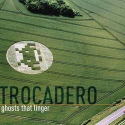 Ghosts That Linger - Trocadero