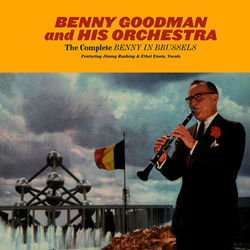 The Complete Benny in Brussels (Live) - Benny Goodman & his Orchestra