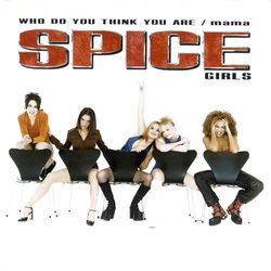 Mama/Who Do You Think You Are - Spice Girls