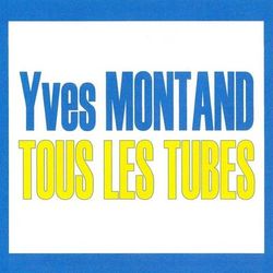 Tous les tubes - Yves Montand