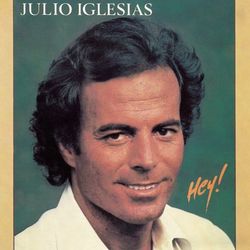 Julio Iglesias - Hey!