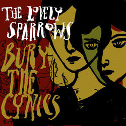 Bury the Cynics - The Lovely Sparrows