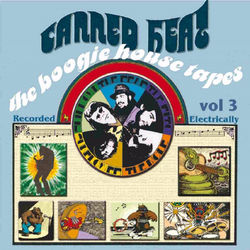 The Boogie House Tapes Volume Three (Original Recording Remastered) - Canned Heat