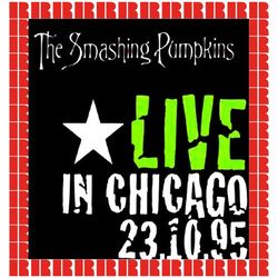 The Complete Riviera Concert, Chicago, October 23rd, 1995 - Smashing Pumpkins