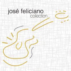 Collection - José Feliciano