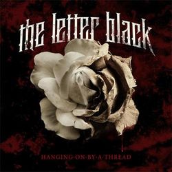 Hanging On By A Thread - The Letter Black