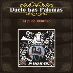 Al Puro Centavo - Dueto Las Palomas