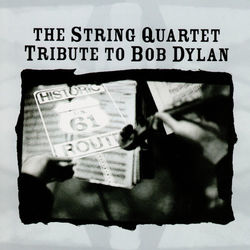 The String Quartet Tribute to Bob Dylan - Bob Dylan