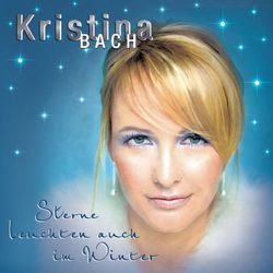 Sterne leuchten auch im Winter - Kristina Bach