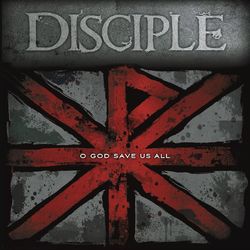 O God Save Us All - Disciple