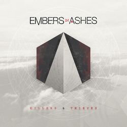 Killers and Thieves - Embers In Ashes