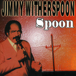 Spoon - Live At Condon's, New York - Jimmy Witherspoon