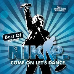 Come On Let's Dance - Best Of Remix - Nik P.