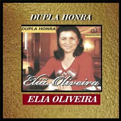 Dupla Honra - Eliã Oliveira
