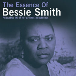The Essence of Bessie Smith - Bessie Smith
